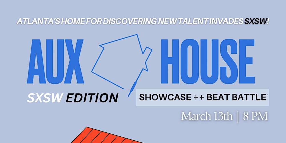 Aux House: SXSW Edition Tickets, Wed, Mar 13, 2024 at 8:00 PM